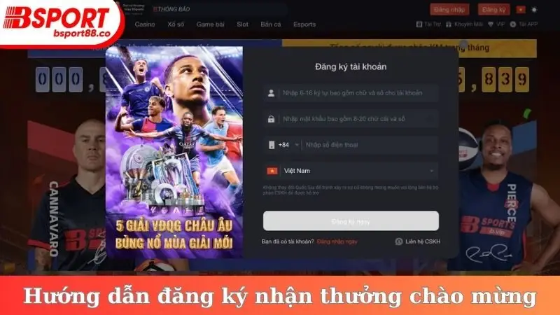 Hướng dẫn đăng ký nhận thưởng chào mừng