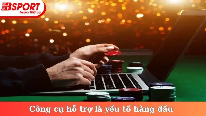 Công cụ hỗ trợ là yếu tố hàng đầu