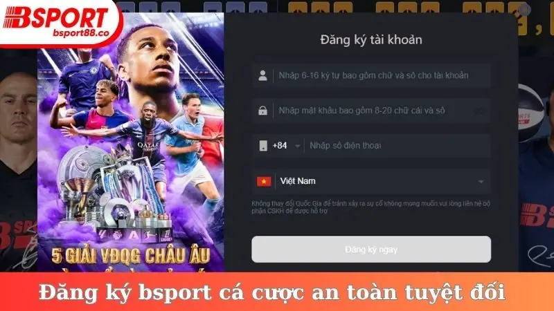 Đăng ký bsport cá cược an toàn tuyệt đối