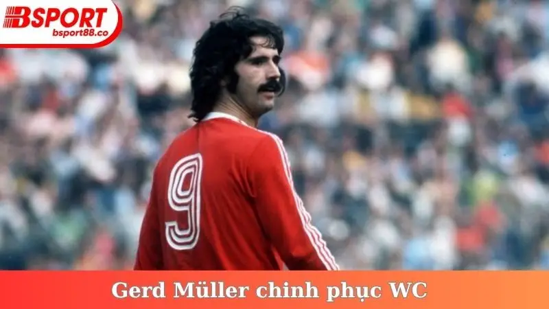 Gerd Müller chinh phục WC
