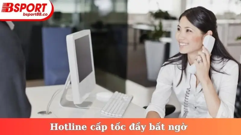 Hotline cấp tốc đầy bất ngờ