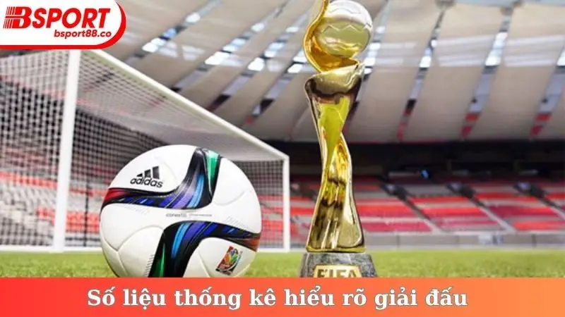 Số liệu thống kê hiểu rõ giải đấu