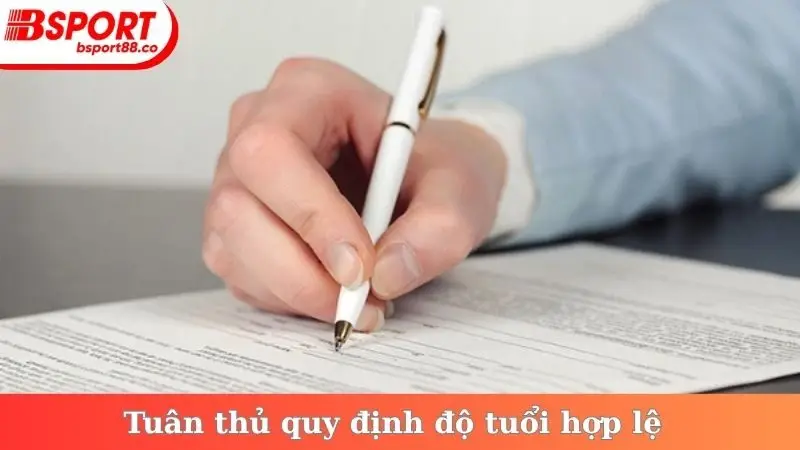 Tuân thủ quy định độ tuổi hợp lệ